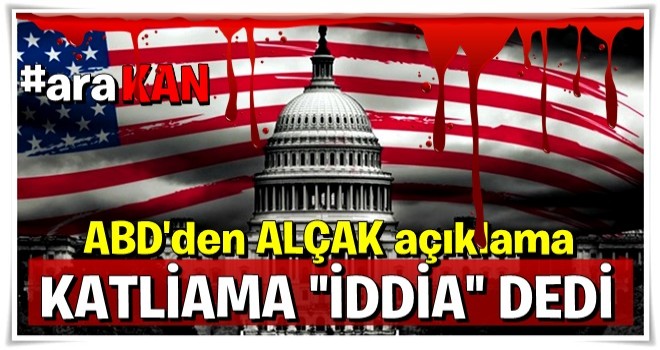 ABD'den skandal Arakan açıklaması!