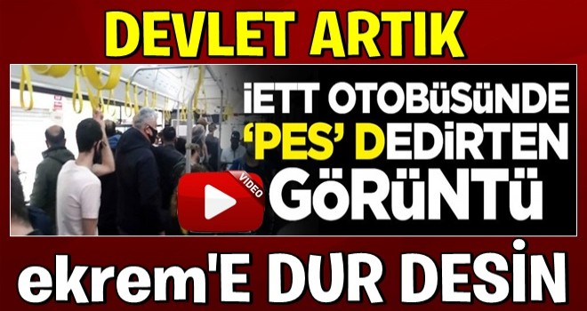 İETT otobüsünde 'Pes' dedirten görüntü