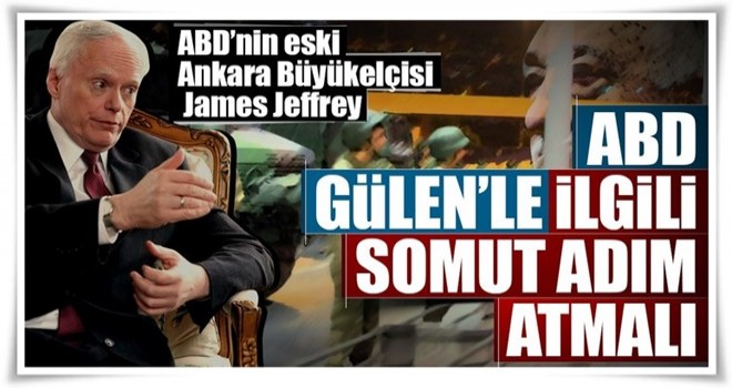 ‘ABD Gülen ile ilgili somut adım atmalı’