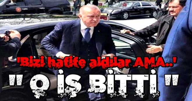 "Bunlar bizi hafife aldı" diyen Cumhurbaşkanı Erdoğan net konuştu: O iş bitti