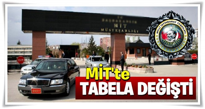 MİT'in tabelası değişti