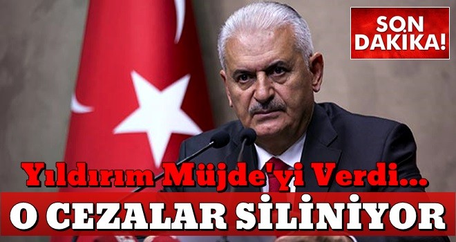 Binali Yıldırım: O cezaları sileceğiz