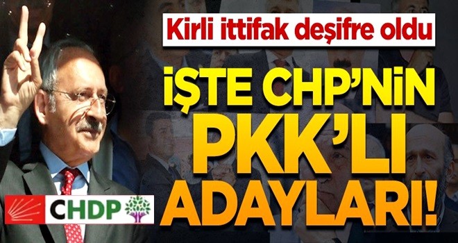 Kirli ittifak gün yüzüne çıktı! İşte CHP'nin PKK'lı adayları