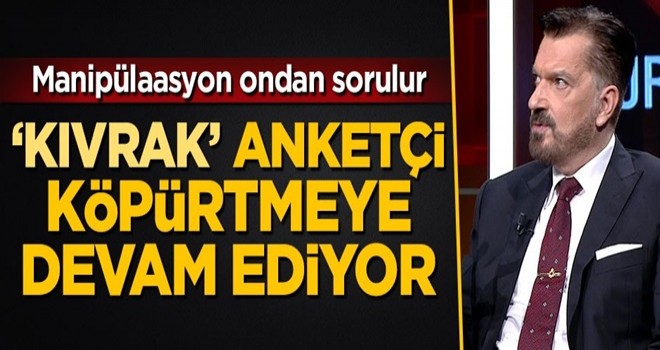 Manipülasyon ondan sorulur! 'Kıvrak' anketçi köpürtmeye devam ediyor