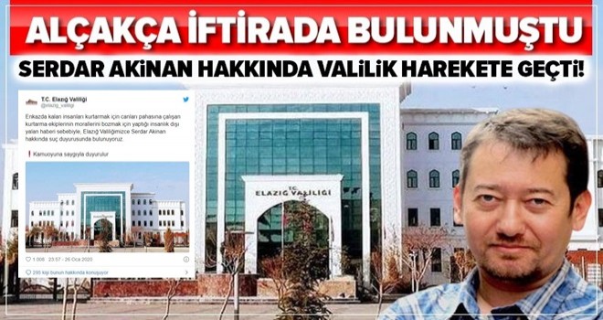 Elazığ Valiliği açıkladı! Serdar Akinan hakkında suç duyurusunda bulunuldu .