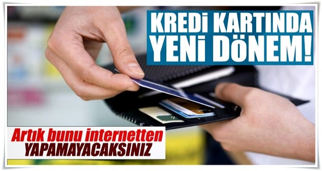 Kredi kartlarında yeni dönem! 17 Ağustos'a dikkat