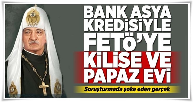 FETÖ'cüler Bank Asya parasıyla İskoçya'da Kilise ve papaz evi aldı