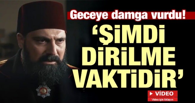 'Şimdi dirilme vaktidir!'