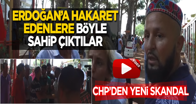 CHP'lilerden skandal! Erdoğan'a hakaret edenlere böyle sahip çıktılar