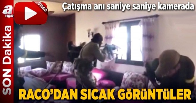 Raco'da sıcak çatışma anları