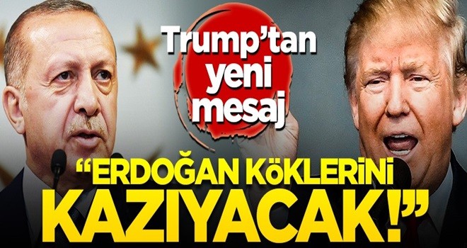 ABD Başkanı Trump'tan Erdoğan mesajı