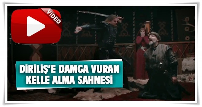 Diriliş'e damga vuran kelle alma sahnesi