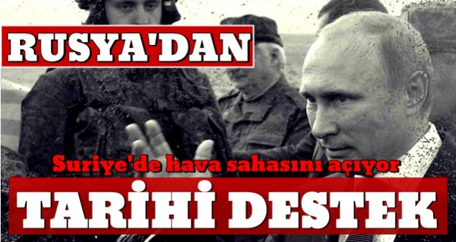 Rusya'dan Türkiye'ye PKK/YPG ile mücadelede tarihi destek!