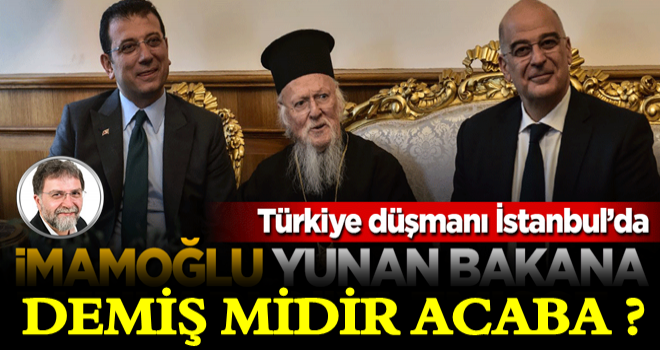 Ahmet Hakan: İ.oğlu’nu Yunan bakana bunları demişse...