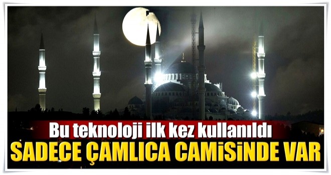 Çamlıca Camisi'ne 'nanoteknolojik' hat