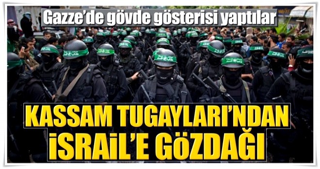 İzzeddin el-Kassam Tugayları'ndan gövde gösterisi