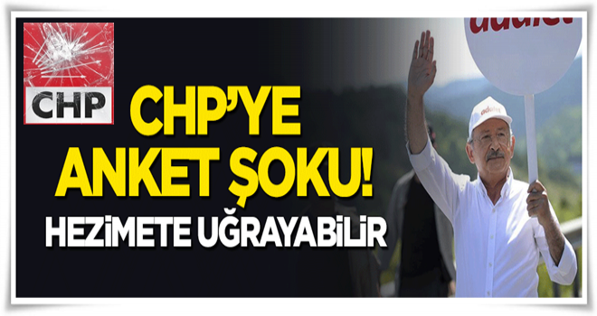 CHP'ye anket şoku! Hezimete uğrayabilir