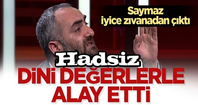 Saymaz dini değerlerle dalga geçince büyük tepki çekti