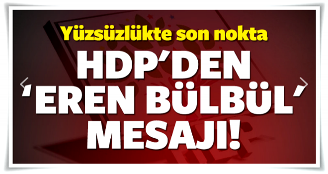 HDP'den 'Eren Bülbül' mesajı!