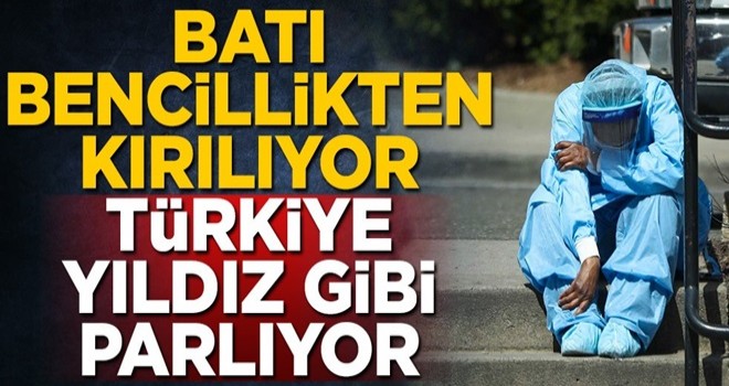 Batı bencillikten kırılıyor Türkiye yıldız gibi parlıyor