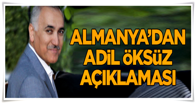 Almanya’dan Adil Öksüz açıklaması