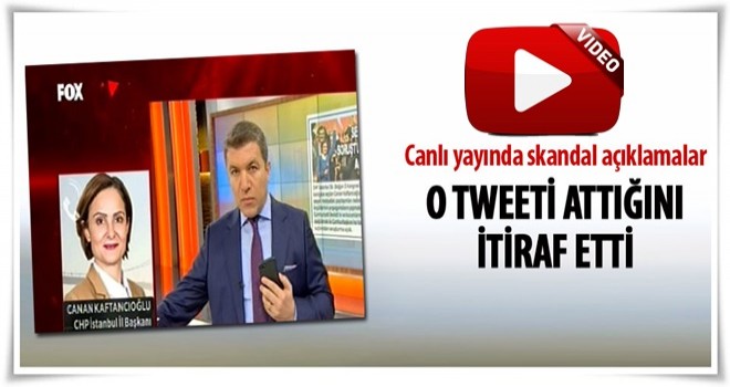 Canan Kaftancıoğlu o tweeti attığını itiraf etti