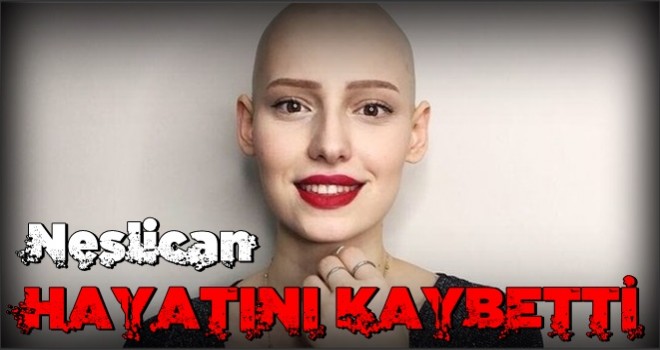 Neslican Tay hayatını kaybetti