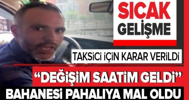 Kadın yolcuyu araçtan indirmek isteyen taksici meslekten men edildi .