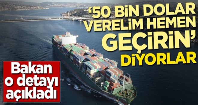 Bakan o detayı açıkladı! '50 bin dolar verelim, hemen geçirin' diyorlar