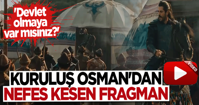 Kuruluş Osman başlıyor! Nefes kesen fragman: Devlet olmaya var mısınız?