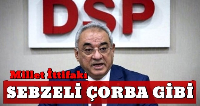 DSP'de Genel Başkanı Önder Aksakal'dan CHP'ye sert sözler