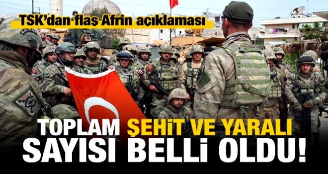 TSK, Afrin'de şehit ve yaralı sayısını açıkladı!