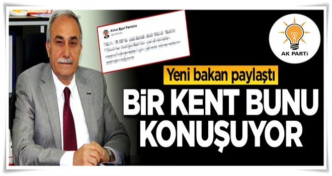 Yeni bakan paylaştı! Bir kent bunu konuşuyor