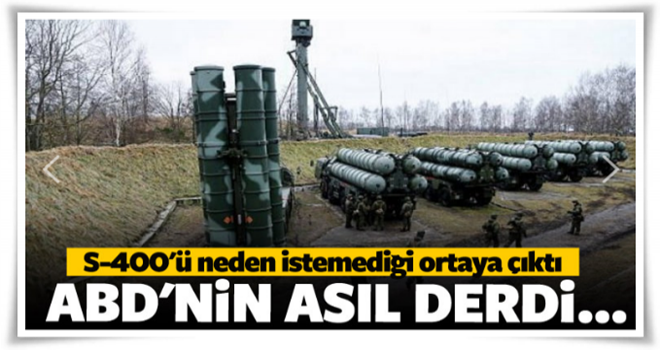 ABD işte bu yüzden S-400'e karşı?