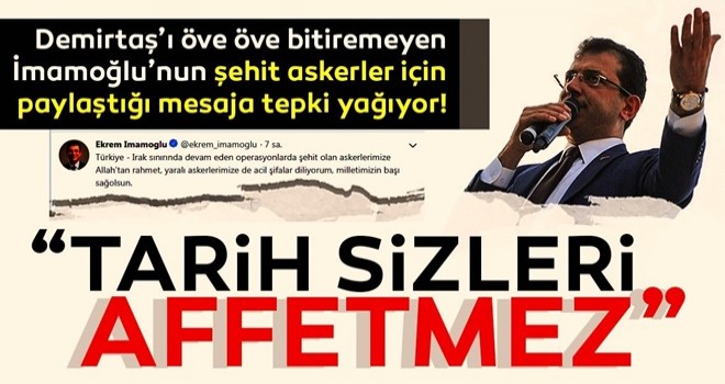 Demirtaş'ı öve öve bitiremeyen İmamoğlu'nun şehit askerler için paylaştığı mesaja tepki yağıyor