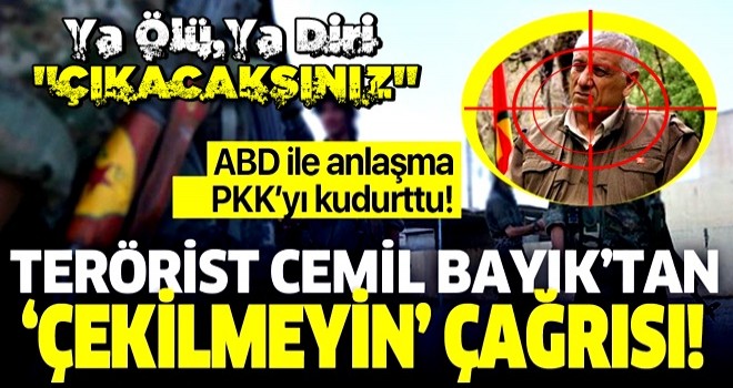 ABD ile yapılan anlaşma PKK'yı kudurttu! Cemil Bayık'tan YPG'ye 'çıkmayın' çağrısı! .