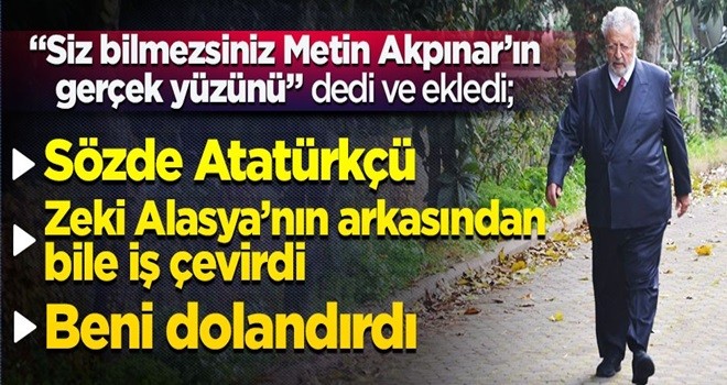 "Siz bilmezsiniz Metin Akpınar'ın gerçek yüzünü" dedi ve anlattı!