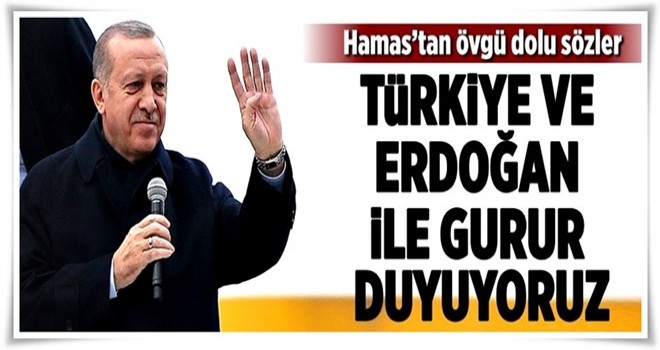 Hamas'tan Erdoğan'a büyük övgü .