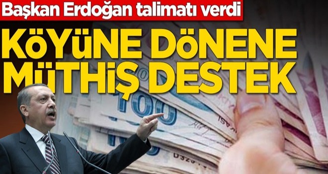 Başkan Erdoğan talimatı verdi! Köyüne dönene müthiş destek