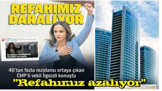 40'tan fazla rezidansa sahip CHP'li İlgezdi: Refahımız azalıyor