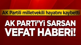 AK Parti'yi sarsan vefat haberi! AK Partili milletvekili hayatını kaybetti