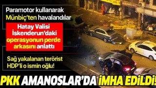 Hatay Valisi İskenderun'daki patlamanın ardından önemli açıklamalarda bulundu .