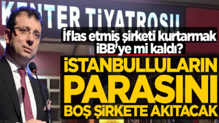 İflas etmiş şirketi kurtarmak İBB'ye mi kaldı? İstanbulluların parasını boş şirkete akıtacak