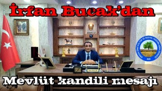 İrfan Bucak'dan Mevlüt kandili mesajı..