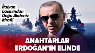 İtalyan basınından Doğu Akdeniz itirafı! Anahtarlar Başkan Erdoğan'ın elinde .