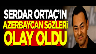 Serdar Ortaç'ın Azerbaycan sözleri olay oldu