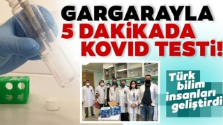 Türk bilim insanları geliştirdi! Gargarayla 5 dakikada Kovid-19 testi!