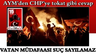 AYM’den CHP’ye tokat gibi cevap: Vatan müdafaası asla suç sayılamaz