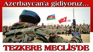 Azerbaycan tezkeresi Meclis'te