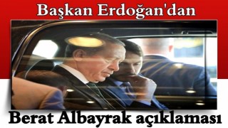 Başkan Erdoğan'dan Berat Albayrak açıklaması